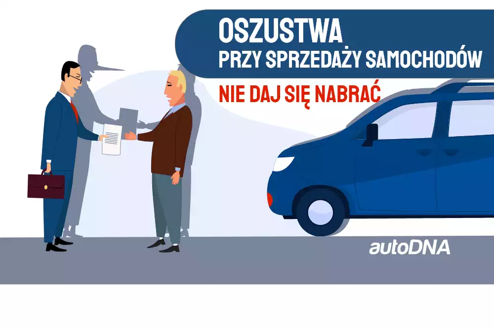 Oszustwa przy sprzedaży samochodów - nie daj się nabrać