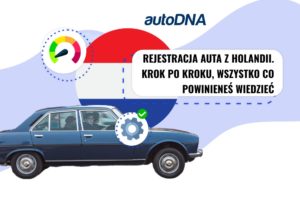 Rejestracja auta z Holandii krok po kroku