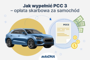 Jak wypełnić PCC 3 – opłata skarbowa za samochód