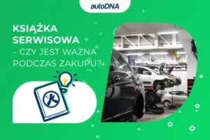 Książka serwisowa– czy jest ważna podczas zakupu