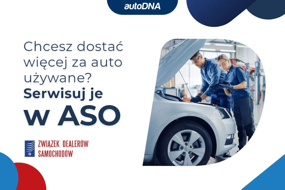 Chcesz dostać więcej za auto używane Zrób serwis w ASO