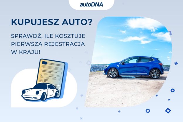 Kupujesz auto Sprawdź, ile kosztuje pierwsza rejestracja w kraju!