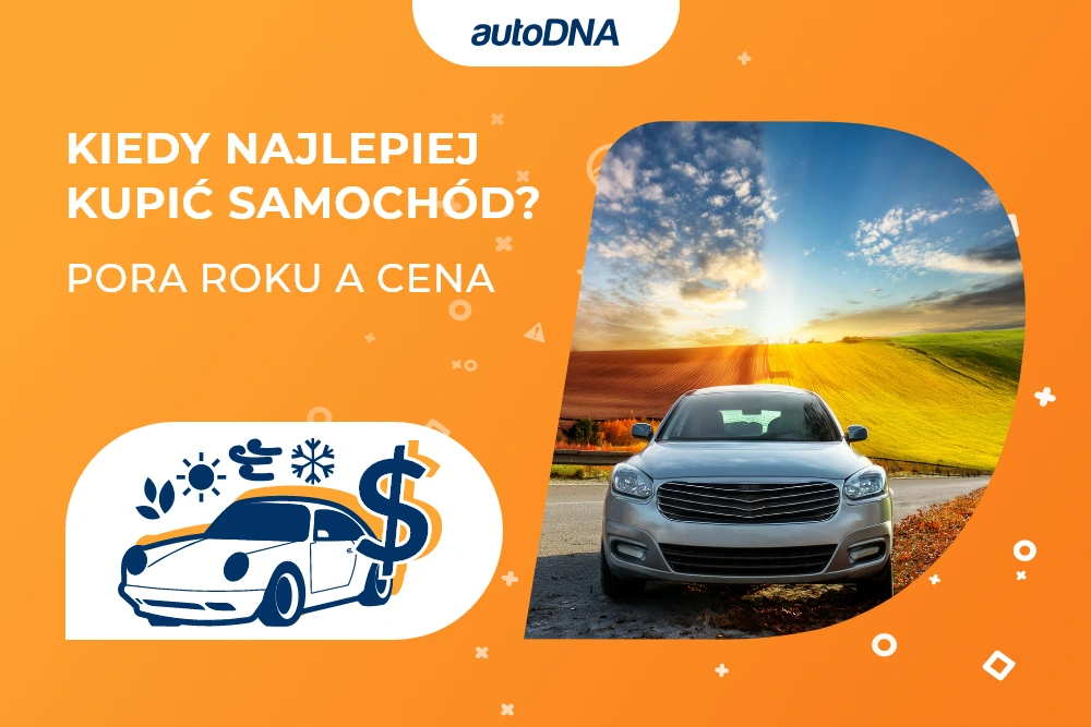 Kiedy najlepiej kupić samochód Pora roku a cena