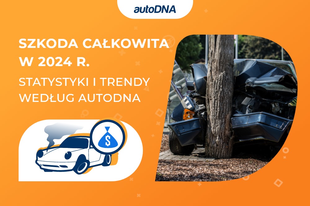 Szkoda całkowita w 2024 r. statystyki i trendy według autoDNA