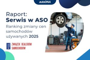 ASO Serwis - Raport autoDNA i ZDS I kwartał 2025