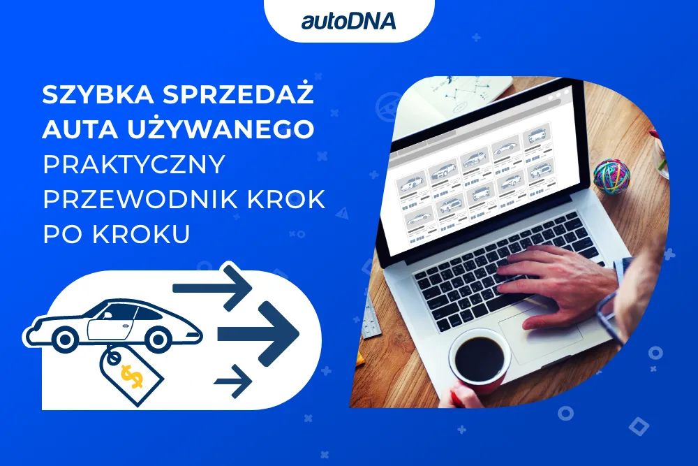 Szybka sprzedaż auta używanego Praktyczny przewodnik krok po kroku