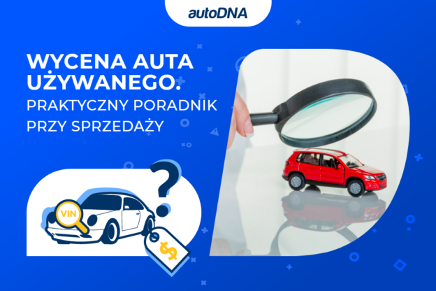 Wycena auta używanego. Praktyczny poradnik przy sprzedaży