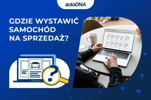 Gdzie wystawić samochód, żeby zyskać większą szansę na szybką sprzedaż