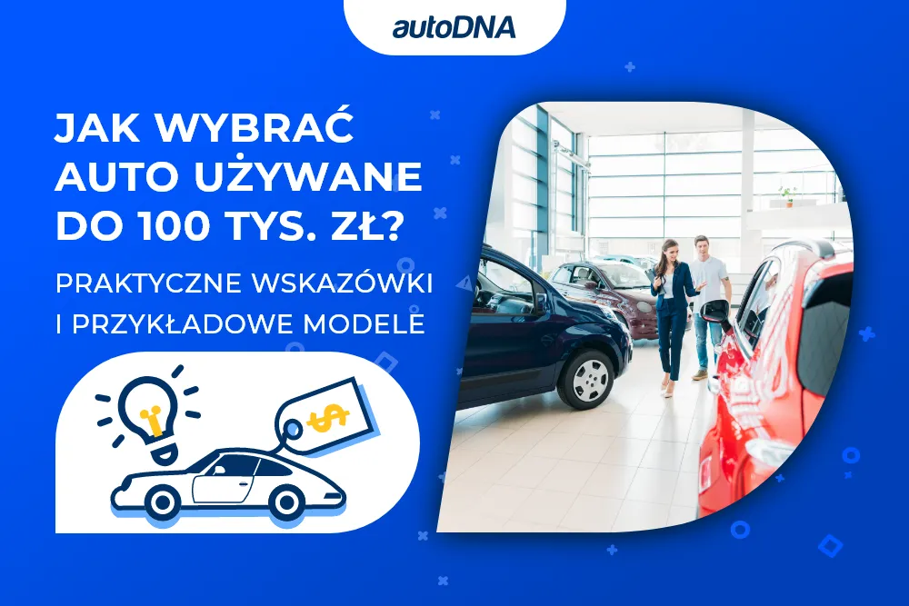 Jak wybrać auto do 100 tys. zł