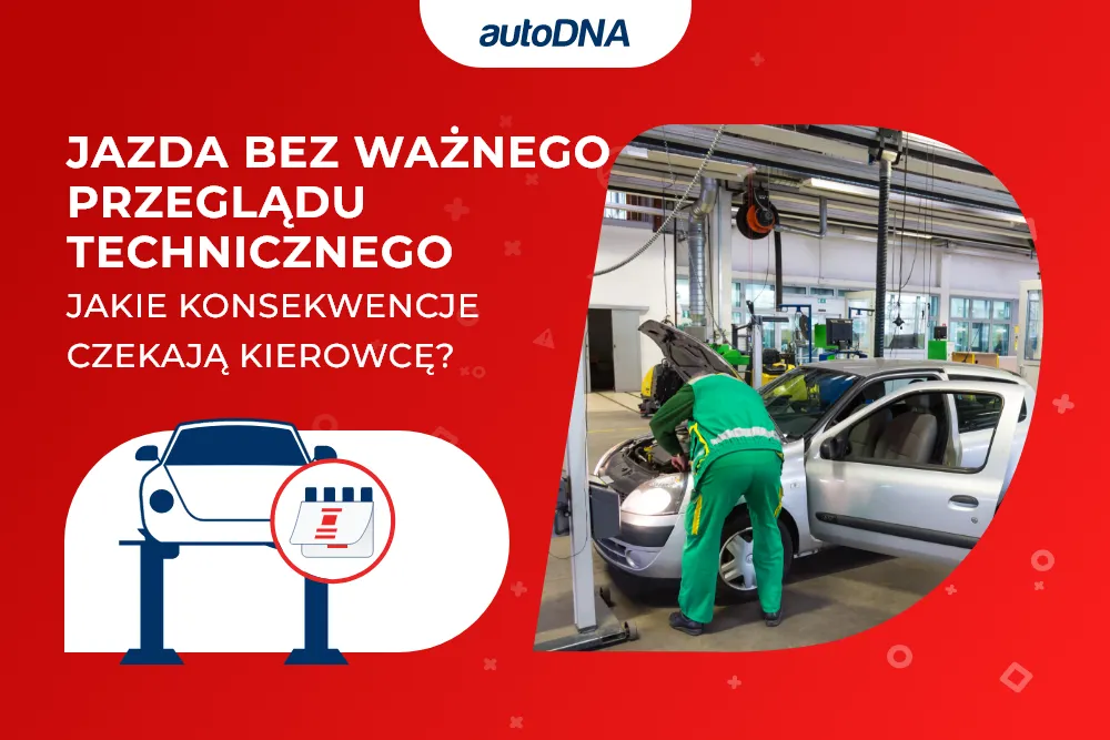 Jazda bez ważnego przeglądu technicznego. Jaka kara za brak przeglądu technicznego
